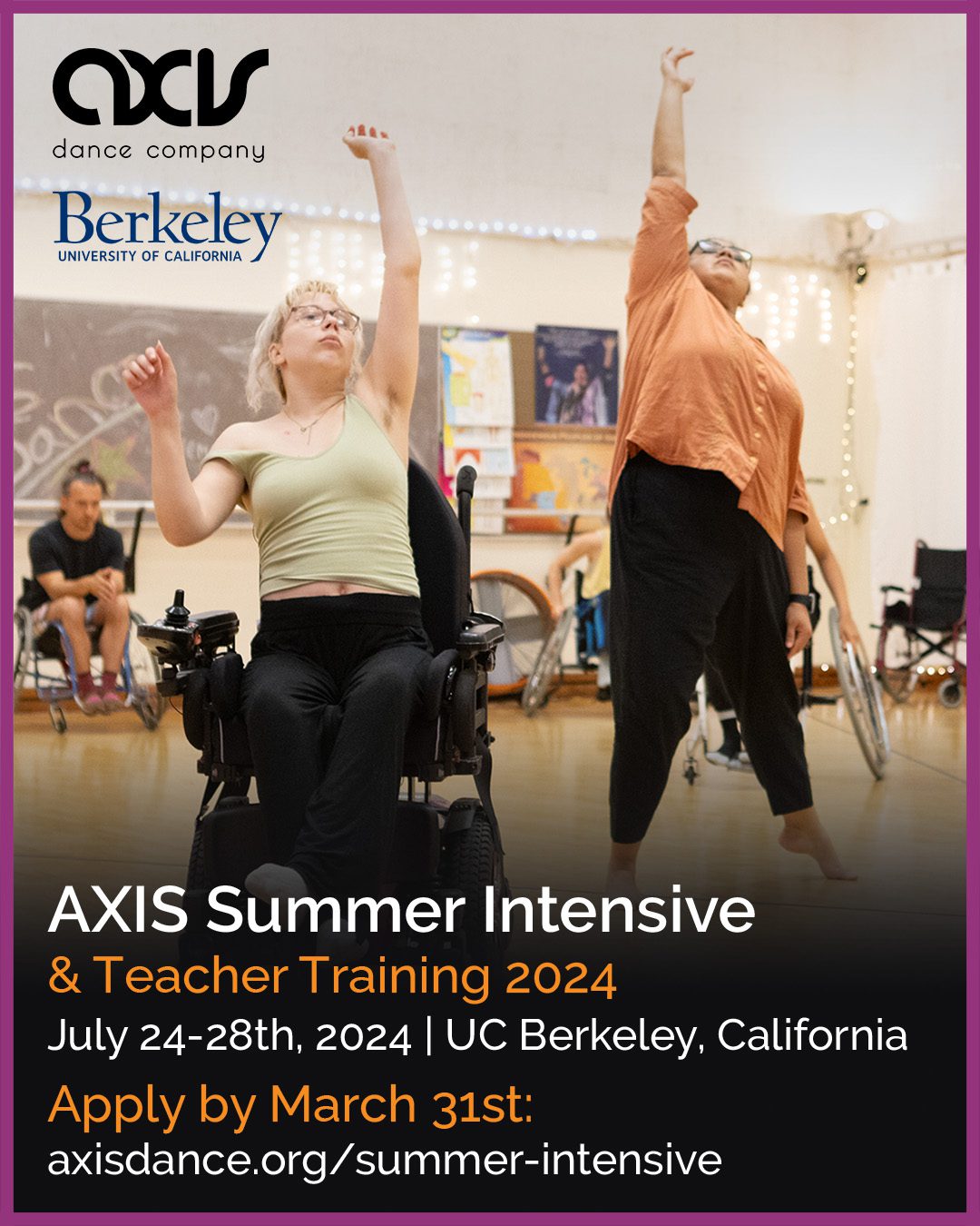 Two dancers improvise, reaching towards the ceiling of a dance studio with their upper limbs. One dancer is a power wheelchair user, the other dancer is low-vision and is standing. White and orange text reads information included above, with the AXIS and UC Berkeley logos.